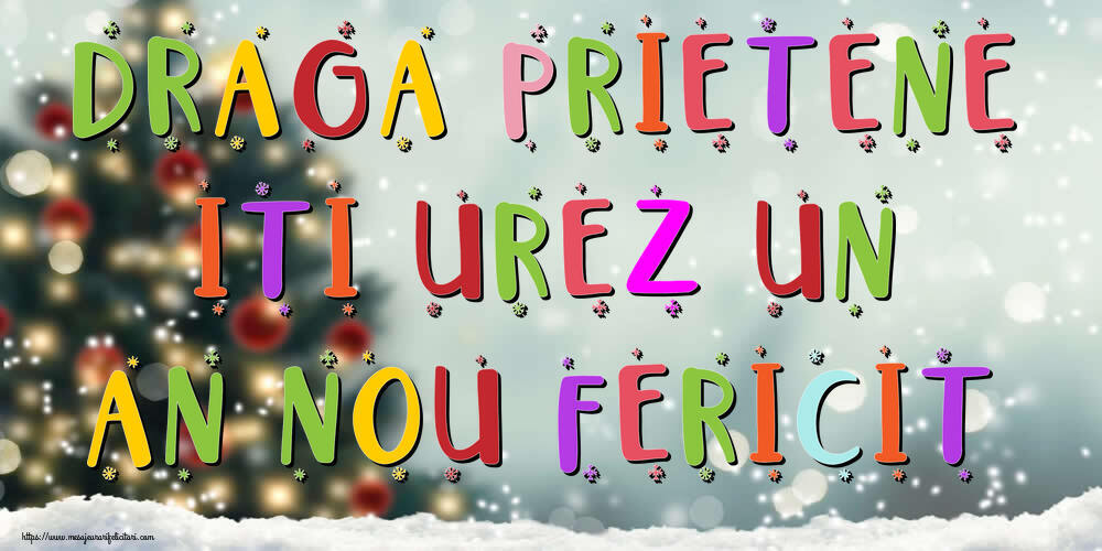 Felicitari frumoase de Anul Nou pentru Prieten | Draga prietene, iti urez un An Nou Fericit!