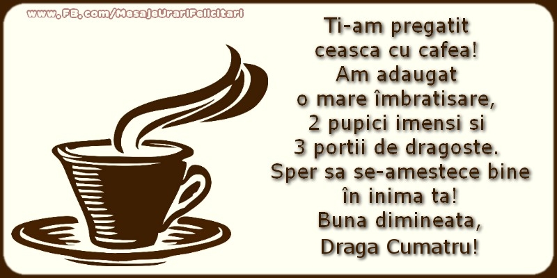 Felicitari frumoase de buna dimineata pentru Cumatru | Buna dimineata, draga cumatru!