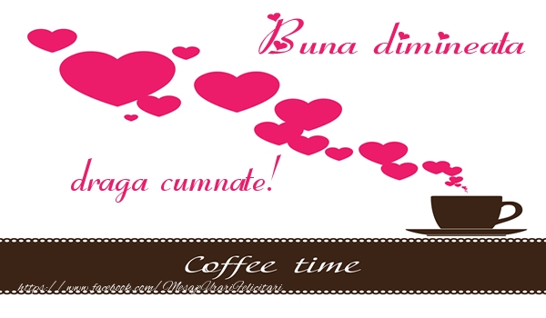 Felicitari frumoase de buna dimineata pentru Cumnat | Buna dimineata draga cumnate!