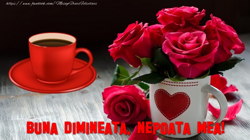 Felicitari frumoase de buna dimineata pentru Nepoata | Buna dimineata, nepoata mea!