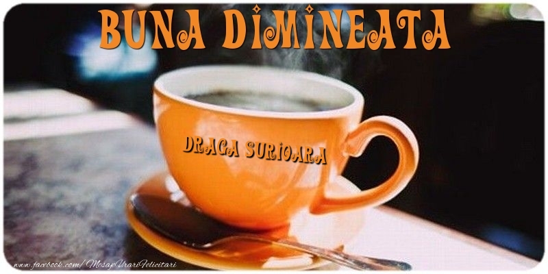 Felicitari frumoase de buna dimineata pentru Sora | Buna dimineata draga surioara
