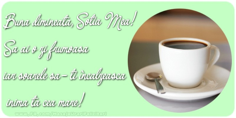 Felicitari frumoase de buna dimineata pentru Sotie | Buna dimineata, sotia mea. Sa ai o zi frumoasa.