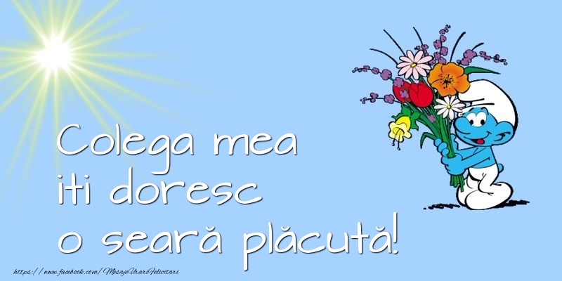 Felicitari frumoase de buna seara pentru Colega | Colega mea iti doresc o seară plăcută!