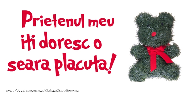 Felicitari frumoase de buna seara pentru Prieten | Prietenul meu iti doresc  o seara placuta!