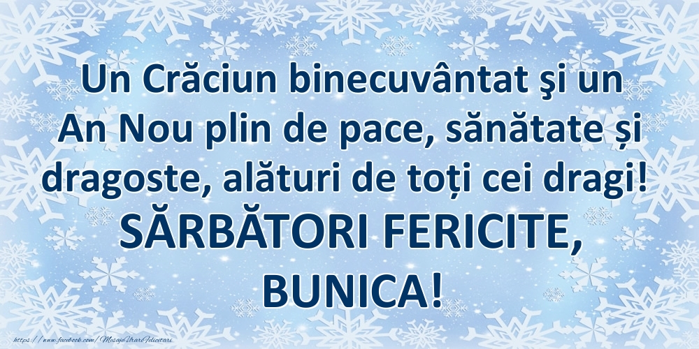 Felicitari frumoase de Craciun pentru Bunica | Un Crăciun binecuvântat şi un An Nou plin de pace, sănătate și dragoste, alături de toți cei dragi! SĂRBĂTORI FERICITE, bunica!