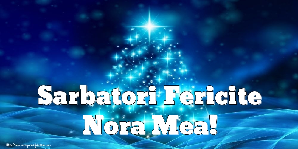 Felicitari frumoase de Craciun pentru Nora | Sarbatori Fericite nora mea!