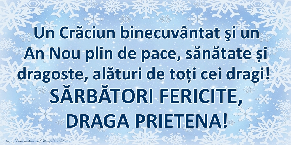 Felicitari frumoase de Craciun pentru Prietena | Un Crăciun binecuvântat şi un An Nou plin de pace, sănătate și dragoste, alături de toți cei dragi! SĂRBĂTORI FERICITE, draga prietena!