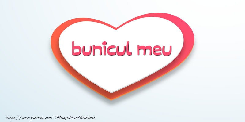  Felicitari frumoase de dragoste pentru Bunic | Love bunicul meu