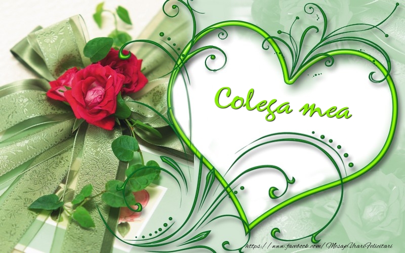 Felicitari frumoase de dragoste pentru Colega | Colega mea