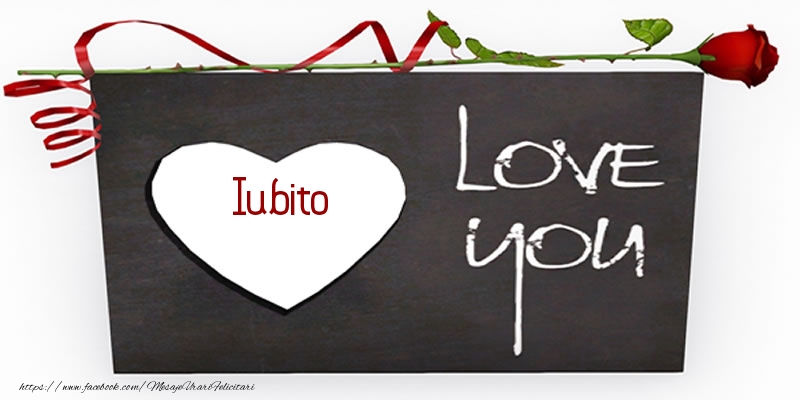 Felicitari frumoase de dragoste pentru Iubita | Iubito Love You