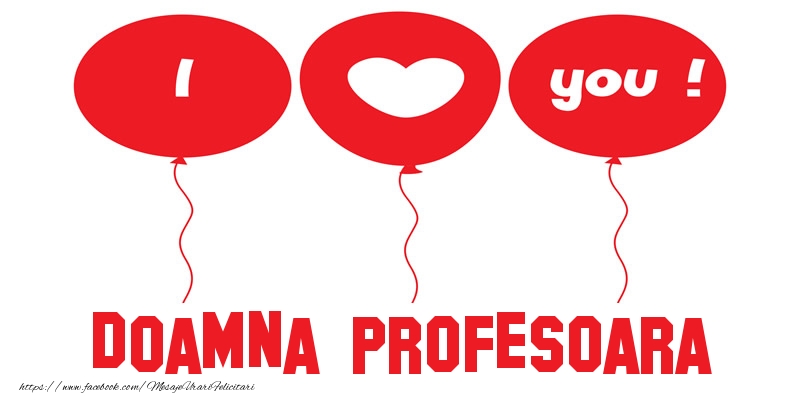 Felicitari frumoase de dragoste pentru Profesoara | I love you doamna profesoara!