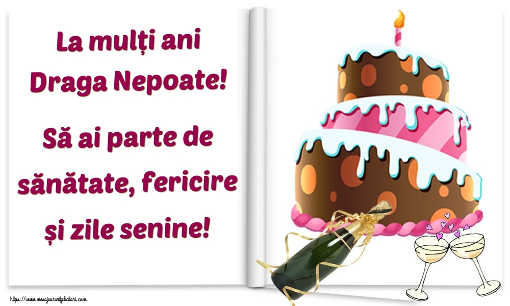 Felicitari frumoase de la multi ani pentru Nepot | La mulți ani draga nepoate! Să ai parte de sănătate, fericire și zile senine!