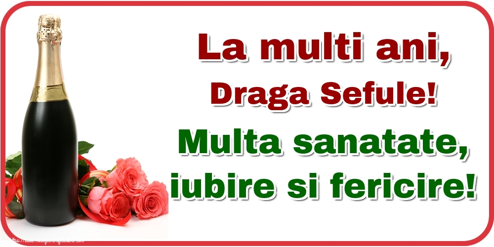 Felicitari frumoase de la multi ani pentru Sef | La multi ani, draga sefule! Multa sanatate, iubire si fericire!