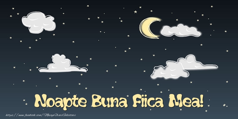 Felicitari frumoase de noapte buna pentru Fata | Noapte Buna fiica mea!