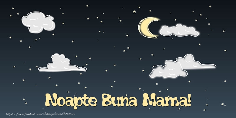 Felicitari frumoase de noapte buna pentru Mama | Noapte Buna mama!