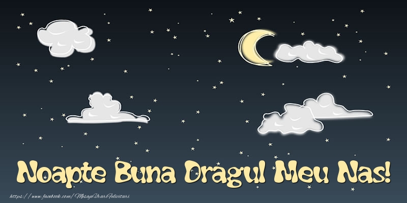 Felicitari frumoase de noapte buna pentru Nas | Noapte Buna dragul meu nas!