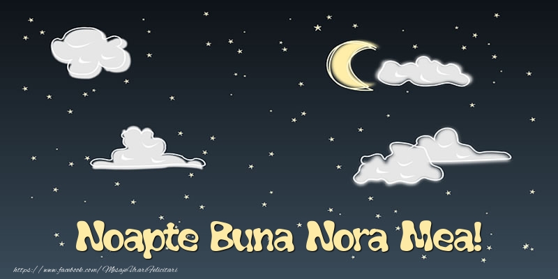 Felicitari frumoase de noapte buna pentru Nora | Noapte Buna nora mea!