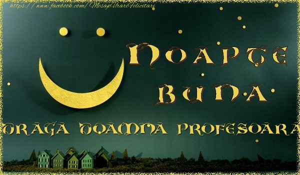 Felicitari frumoase de noapte buna pentru Profesoara | Noapte buna doamna profesoara