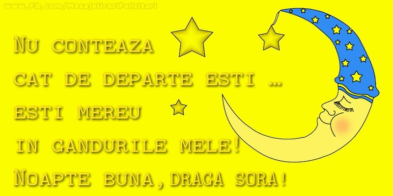  Felicitari frumoase de noapte buna pentru Sora | Nu conteaza  cat de departe esti …  esti mereu in  gandurile mele!  Noapte buna, draga surioara