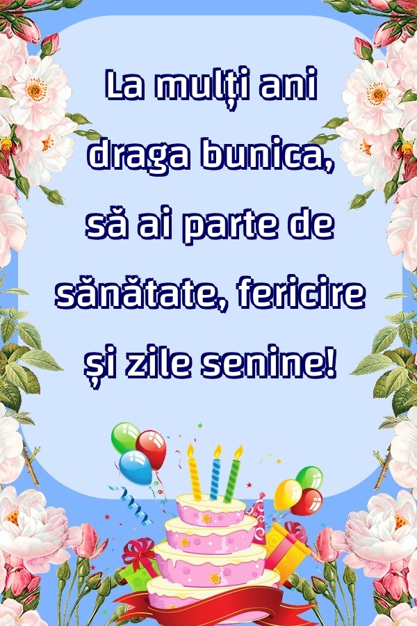 Felicitari frumoase de zi de nastere pentru Bunica | La mulți ani draga bunica, să ai parte de sănătate, fericire și zile senine!