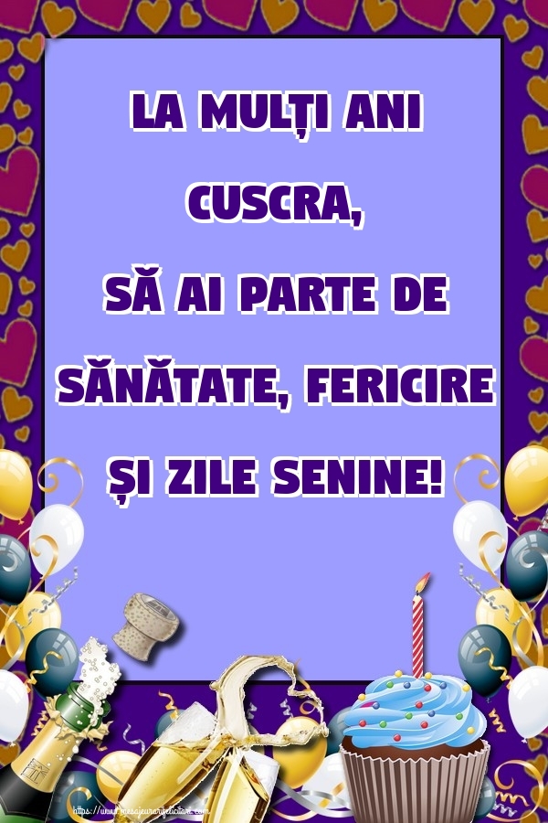 Felicitari frumoase de zi de nastere pentru Cuscra | La mulți ani cuscra, să ai parte de sănătate, fericire și zile senine!