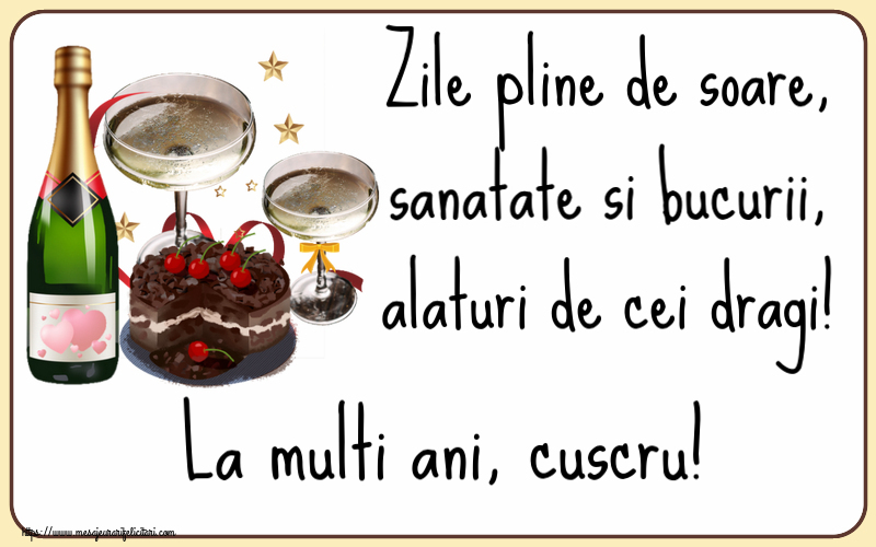 Felicitari frumoase de zi de nastere pentru Cuscru | Zile pline de soare, sanatate si bucurii, alaturi de cei dragi! La multi ani, cuscru!