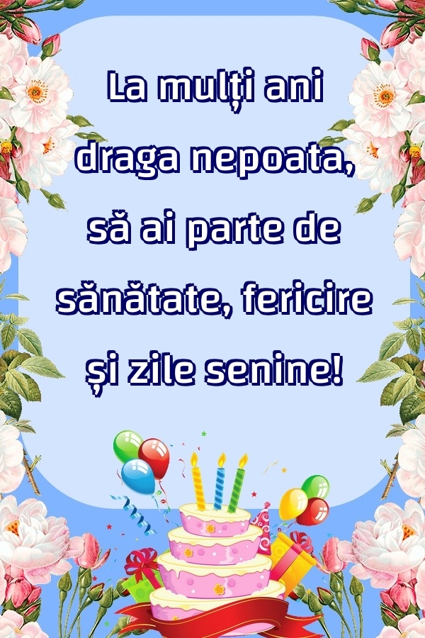 Felicitari frumoase de zi de nastere pentru Nepoata | La mulți ani draga nepoata, să ai parte de sănătate, fericire și zile senine!