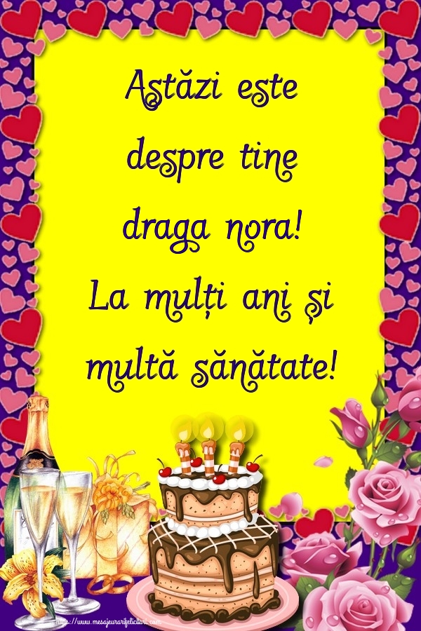 Felicitari frumoase de zi de nastere pentru Nora | Astăzi este despre tine draga nora! La mulți ani și multă sănătate!
