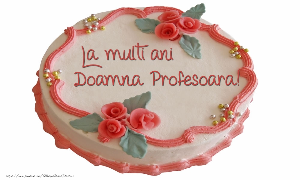 Felicitari frumoase de zi de nastere pentru Profesoara | La multi ani doamna profesoara!