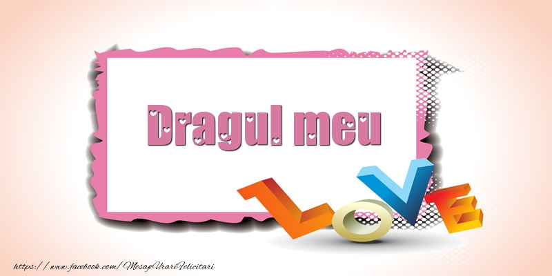 Felicitari frumoase de Ziua indragostitilor pentru Iubit | Dragul meu Love
