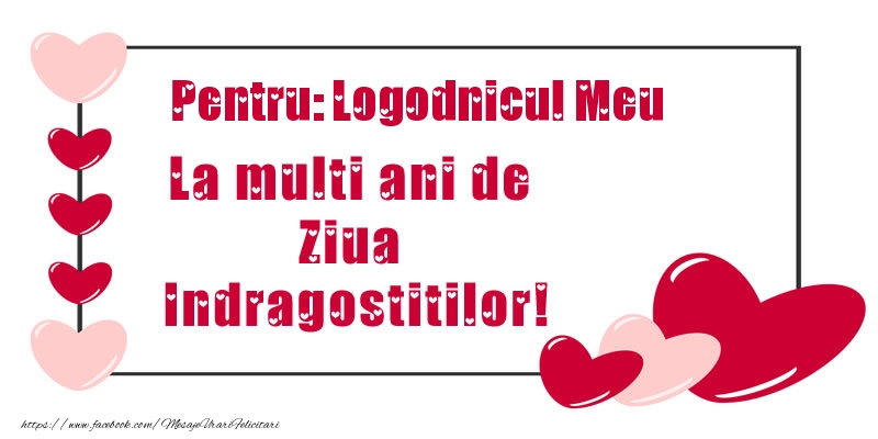 Felicitari frumoase de Ziua indragostitilor pentru Logodnic | Pentru: logodnicul meu La multi ani de Ziua Indragostitilor!