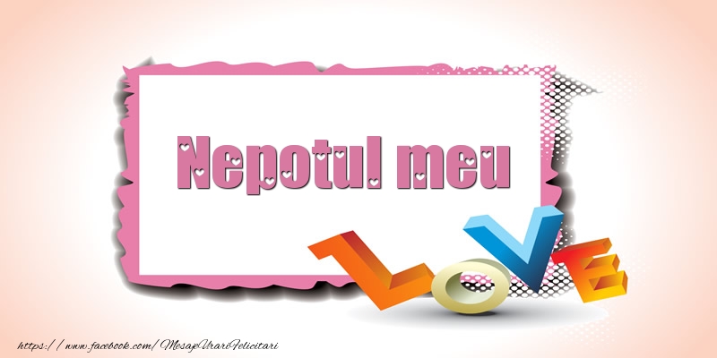 Felicitari frumoase de Ziua indragostitilor pentru Nepot | Nepotul meu Love
