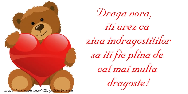 Felicitari frumoase de Ziua indragostitilor pentru Nora | Draga nora, iti urez ca ziua indragostitilor sa iti fie plina de cat mai multa dragoste!