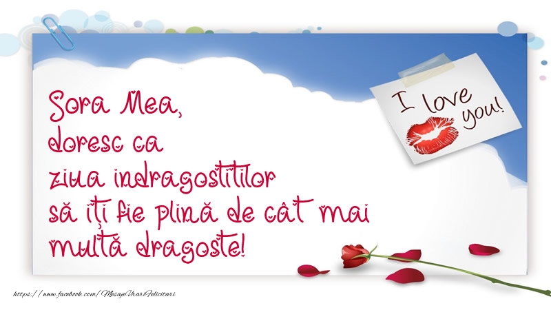  Felicitari frumoase de Ziua indragostitilor pentru Sora | Sora mea, doresc ca ziua indragostitilor să iți fie plină de cât mai multă dragoste!