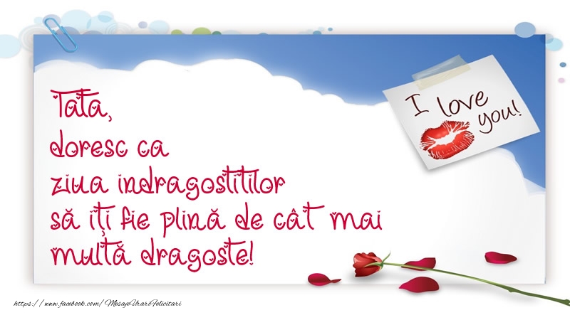 Felicitari frumoase de Ziua indragostitilor pentru Tata | Tata, doresc ca ziua indragostitilor să iți fie plină de cât mai multă dragoste!